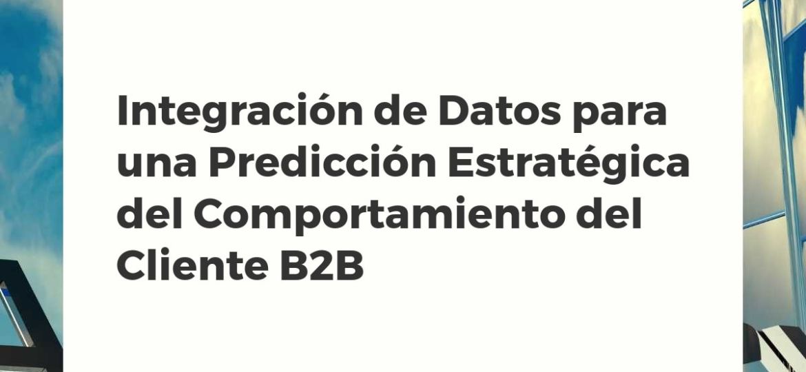 Representación visual de la integración de datos y la analítica predictiva del comportamiento del cliente
