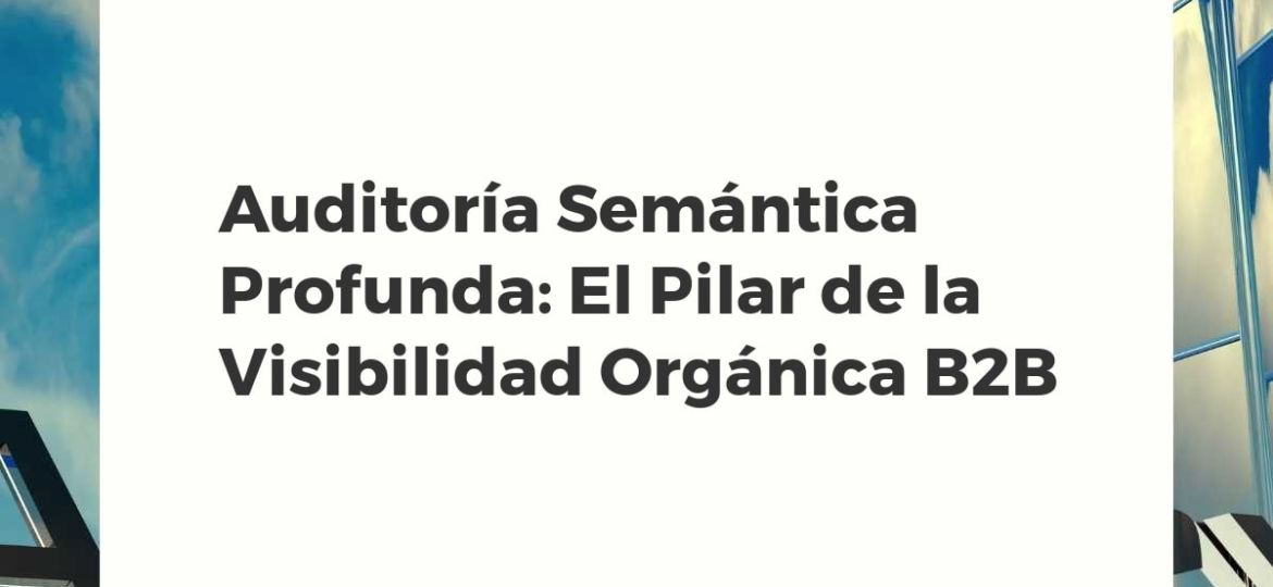 Representación visual de una auditoría semántica profunda analizando redes de datos interconectadas para optimizar la visibilidad SEO B2B